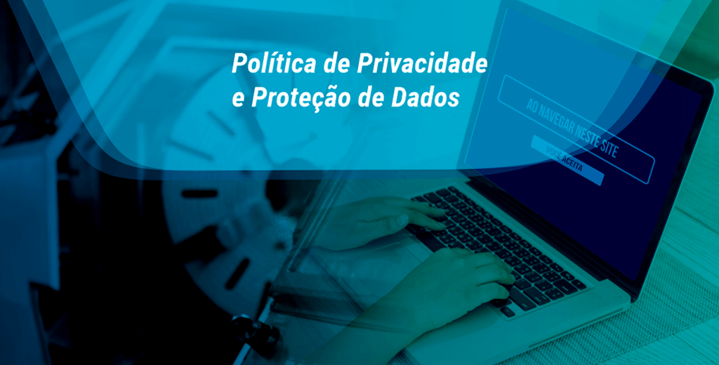 Política de Privacidade e Proteção de Dados